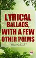 Lyrical Ballads, With A Few Other Poems